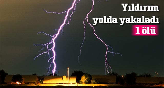 ÇORUM’DA YILDIRIM CAN ALDI