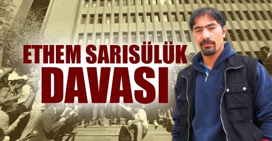 SARISÜLÜK DAVASINDA POLİSE TUTUKLAMA ÇIKTI
