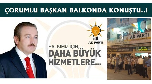 ERDOĞAN’A ÖZENDİ, BALKONDA KONUŞTU