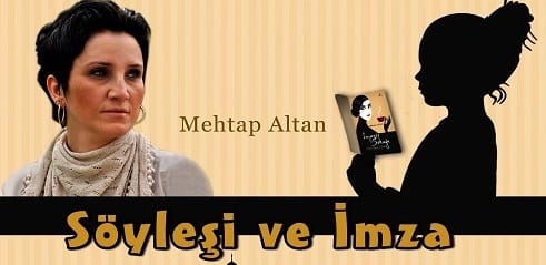 YAZAR MEHTAP ALTAN, 25 ŞUBAT’TA ÇORUM’DA