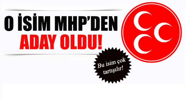 İŞTE MHP’NİN ÇORUM’DAKİ ADAYLARI