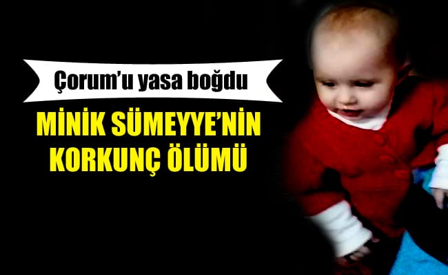 MİNİK SÜMEYYE ÇORUM’U YASA BOĞDU