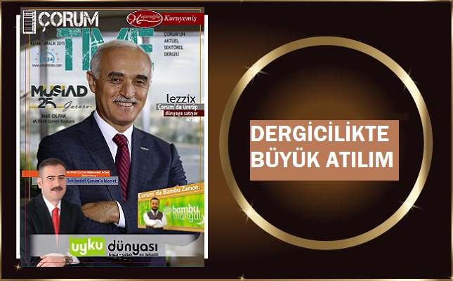 ÇORUM’A YAKIŞIR BİR DERGİ OLDU