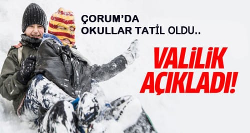 ÇORUM’DA TÜM OKULLARA KAR TATİLİ GELDİ